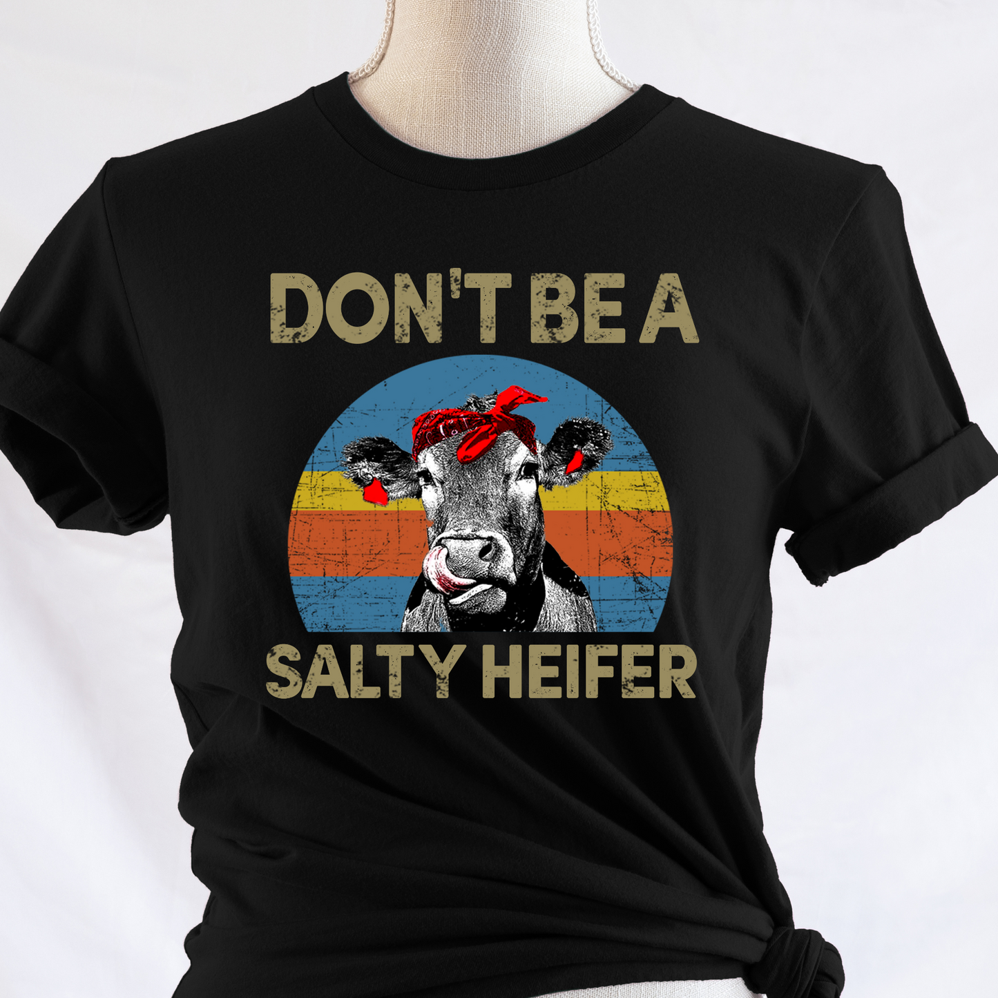 Don’t be a salty heifer