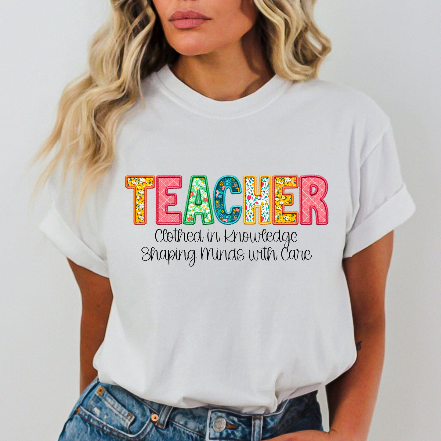 Teacher clothed in knowledge shaping minds with care faux embroidery