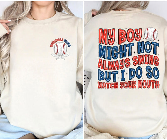 My boy might not always swing but I do so watch your mouth. Baseball mom