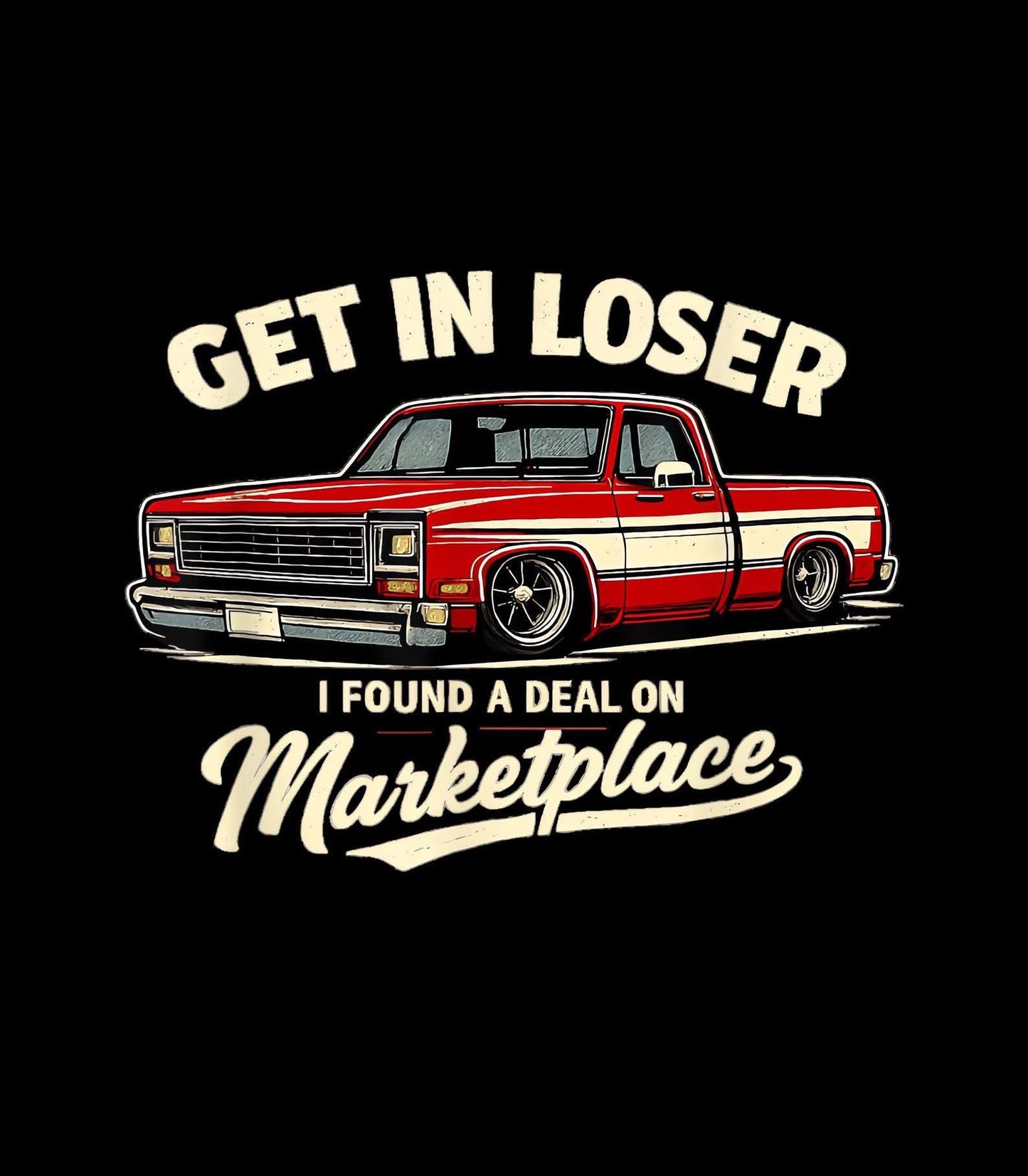Get in loser