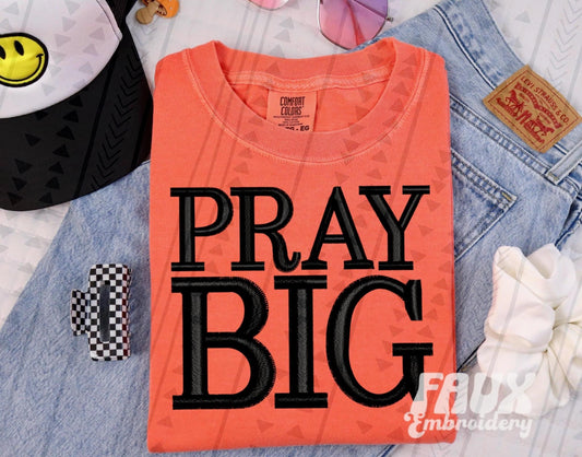 Pray big