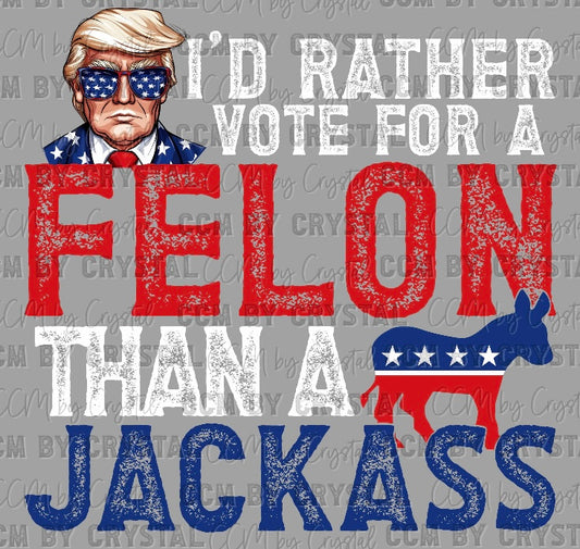 I’d rather vote for a felon - in white