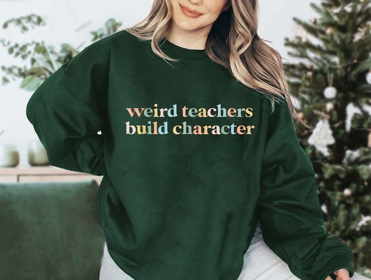 Weird teachers build character